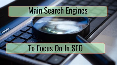 main search engines    focusing    seo seomix
