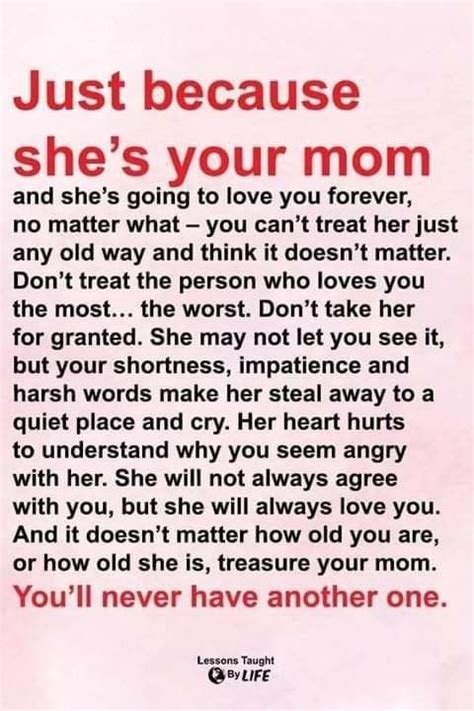 Just Because She S Your Mom And She S Going To Love You Forever No