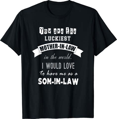 Funny T For Luckiest Mother In Law From Son In Law T Shirt Amazon