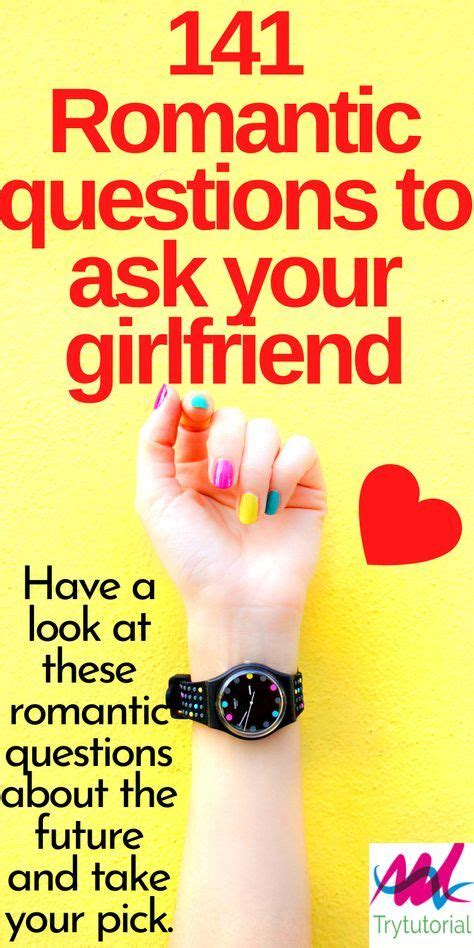 316 best romantic questions to ask someone girl guy gf bf