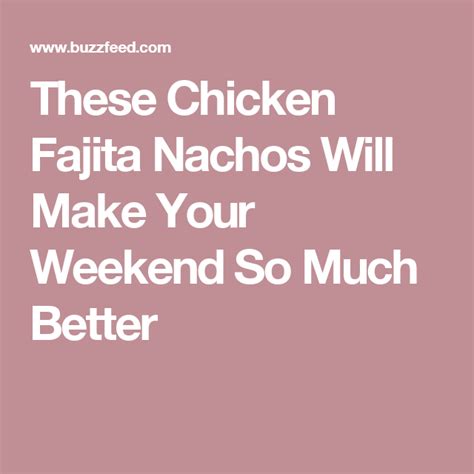 These Chicken Fajita Nachos Will Make Your Weekend So Much Better