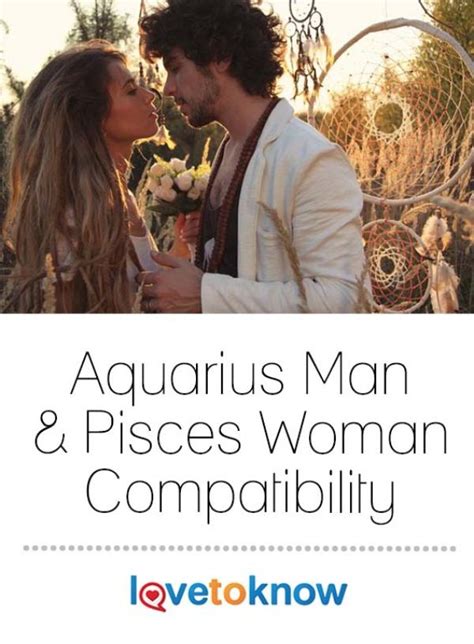 Aquarius Man And Pisces Woman Compatibility Lovetoknow Aquarius Men