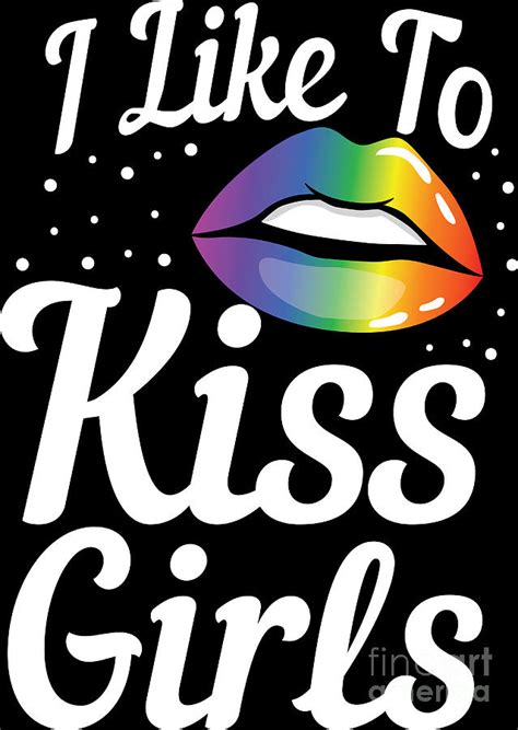 lgbt gay pride lesbian i like to kiss girls digital art by haselshirt