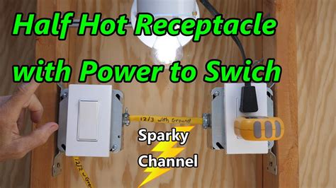 hot receptacle  power  switch installation youtube