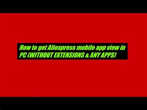 aliexpress mobile app view  pc  extensions  apps youtube