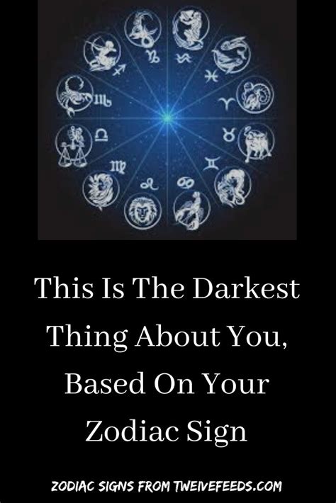 This Is The Darkest Thing About You Based On Your Zodiac