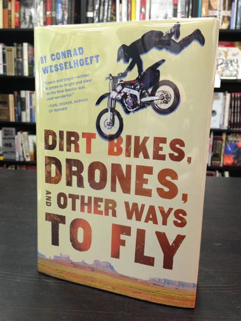 dirt bikes drones   ways  fly  wesselhoeft conrad nf hard cover