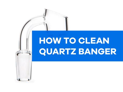 clean quartz banger house cleaning advice