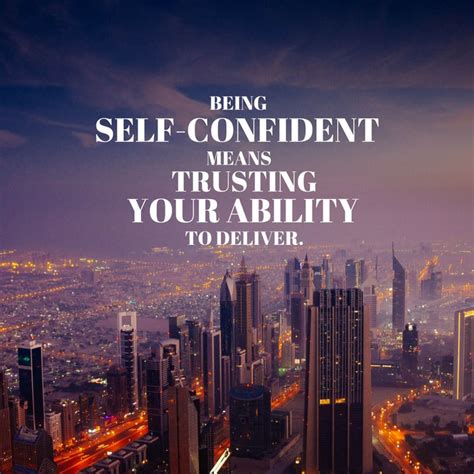 Inspirational Quote Being Self Confident Means Trusting Your Ability
