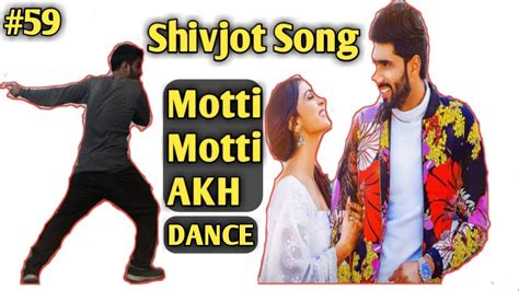 shivjot  song dance motti motti akh bhangra ft