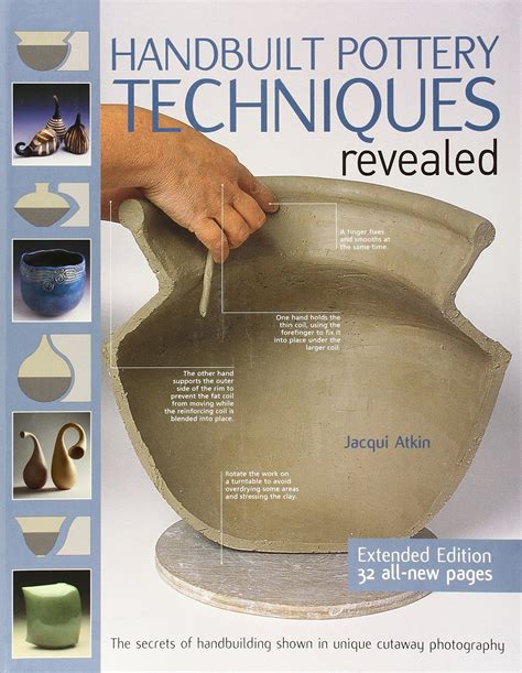 handbuilt pottery techniques revealed  revised beginner pottery