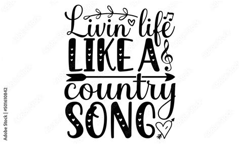 livin life   country song svg  svg  words fail  speaks svg  quote svg