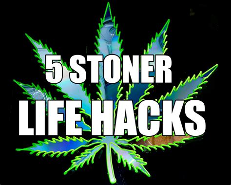 stoner life hacks northern lights cannabis