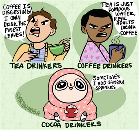 coffee and tea drinkers are going at it and i m over here