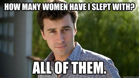 how many women have i slept with all of them james deen wins quickmeme