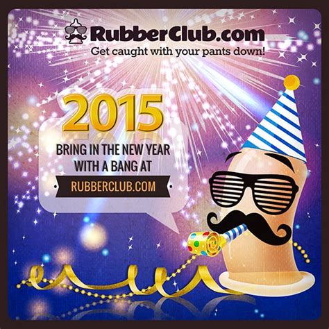 start the new year with a bang rubberclub condoms happynewyear 2015