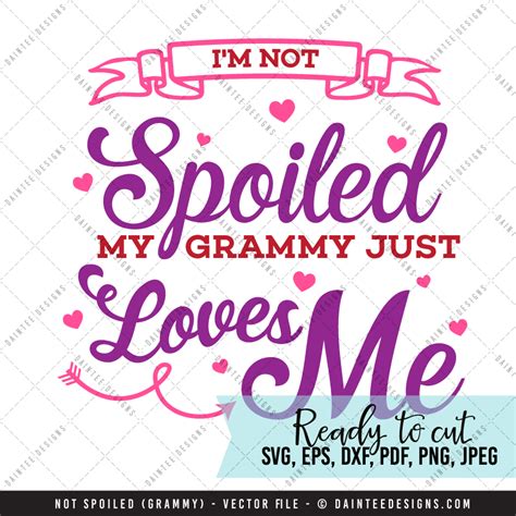 not spoiled grammy svg dxf eps digital cutting file daintee designs
