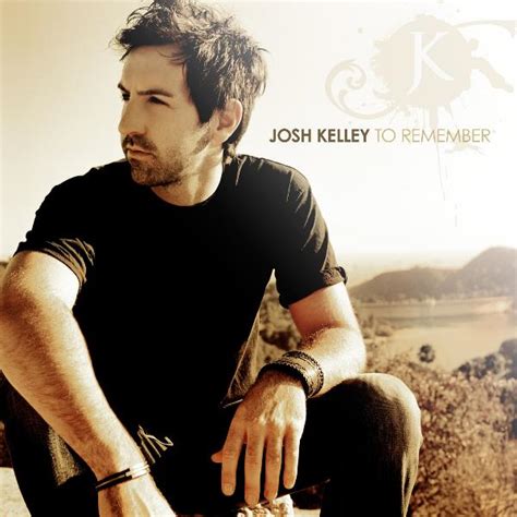 To Remember By Josh Kelley Napster