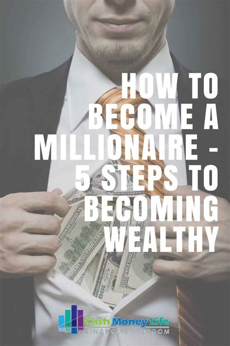 how to become a millionaire 5 steps to becoming wealthy