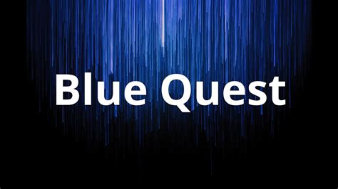 blue quest youtube