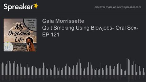 quit smoking using blowjobs oral sex ep 121 youtube