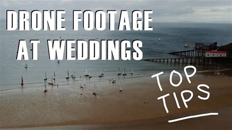 drone footage  weddings wedding videography tips youtube