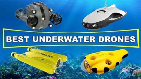 top  underwater drones   explore  depths