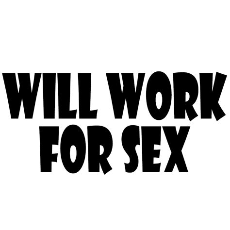 will work for sex funny vinyl sticker car decal