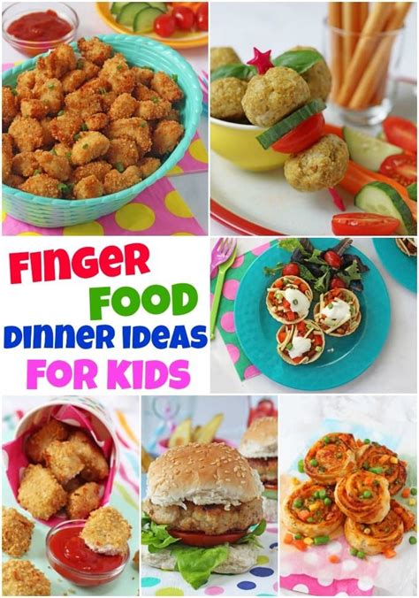 finger food dinners  kids easy meals  kids fun