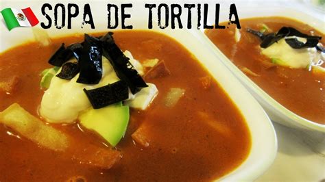 Sopa De Tortilla Mejor Que En El Restaurant Comida Mexicana I