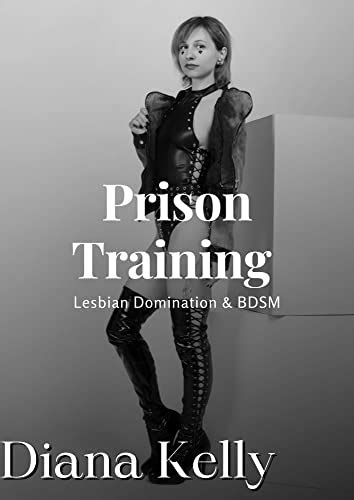 Prison Training The Choice Lesbian Domination And Bdsm Book 5 Prison