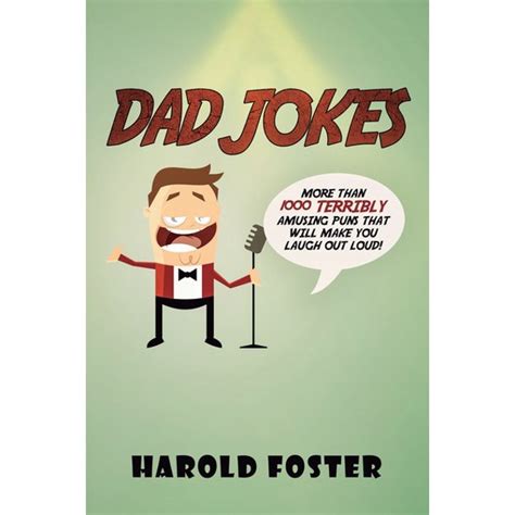 Dad Jokes More Than 1000 Terribly Amusing Puns That Will Make You