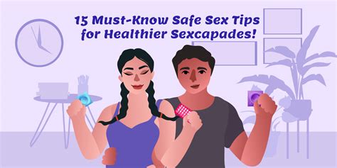 15 must know safe sex tips for healthier sexcapades