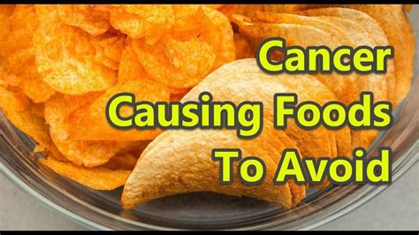 top 10 cancer causing foods to avoid youtube