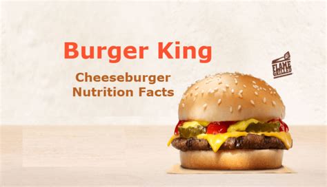 Burger King Cheeseburger Calories With Ingredients And Nutrition Facts