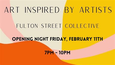 art inspired  artists group art opening  fulton street collective