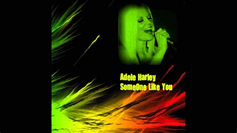 adele harley someone like you reggae version by adele