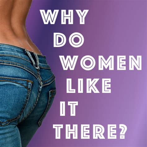 why women like it there we asked real women why they were a fan