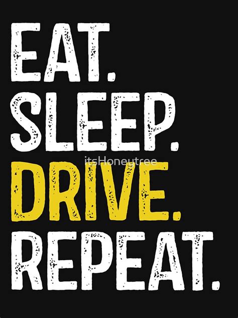 eat sleep drive repeat  shirt  itshoneytree redbubble