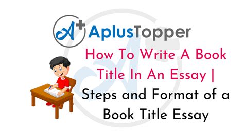 write  book title   essay steps types  format
