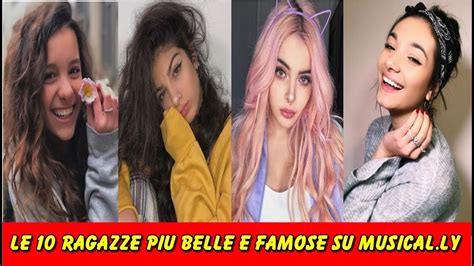 le 10 ragazze più belle e famose su musical ly 2018 youtube