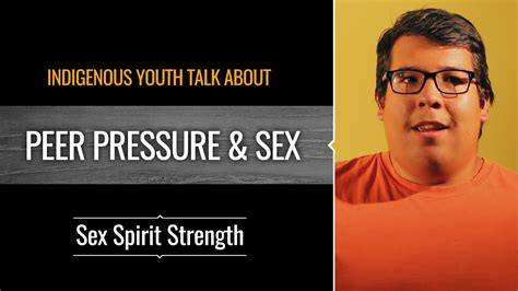 Indigenous Youth Talk About Peer Pressure And Sex Youtube