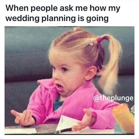 The Best Wedding Memes To Help You Get Through Planning The Plunge
