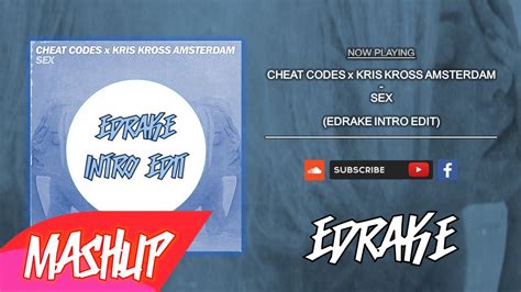 Cheat Codes X Kris Kross Amsterdam Sex Edrake Intro Edit Youtube