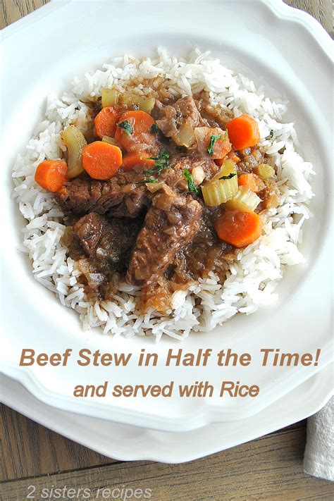 Beef Stew In Half The Time Served With Rice 2 Sisters
