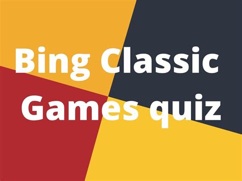 Bing Classic Games Quiz 5 Bing Classic Games To Play