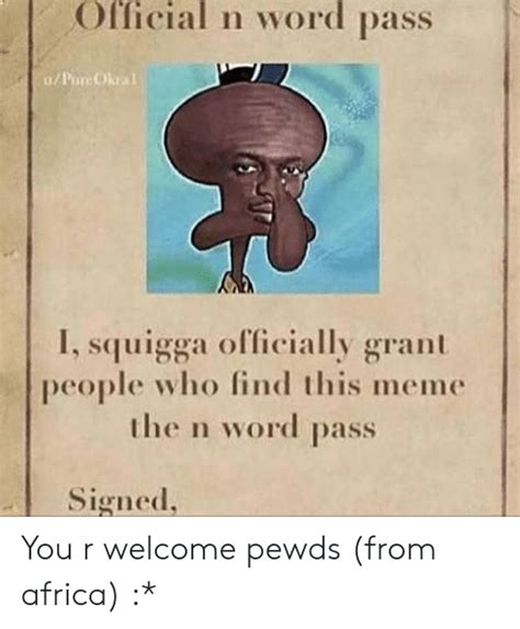 Official N Word Pass Upanokral I Squigga Officially Grant