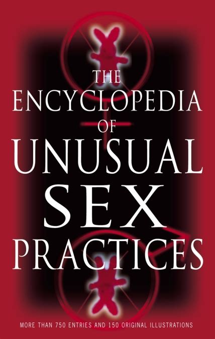 encyclopedia of unusual sex practices by brenda love hachette uk