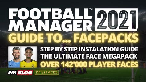 ultimate face pack guide fm   install real faces  football manager