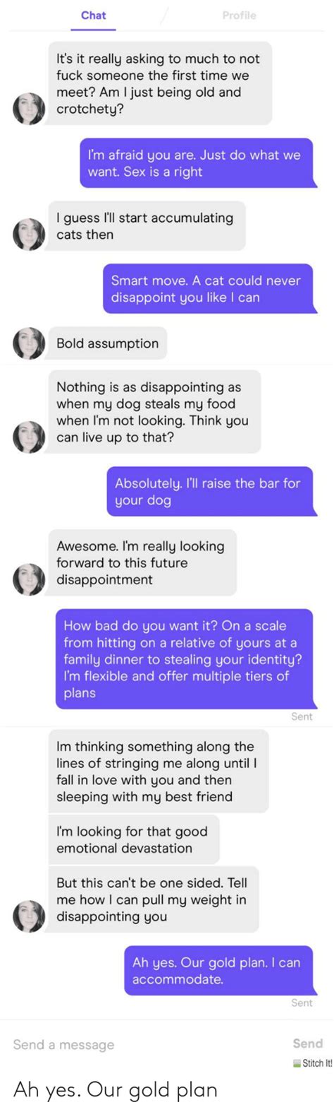 Profile Chat It S It Really Asking To Much To Not Fuck Someone The